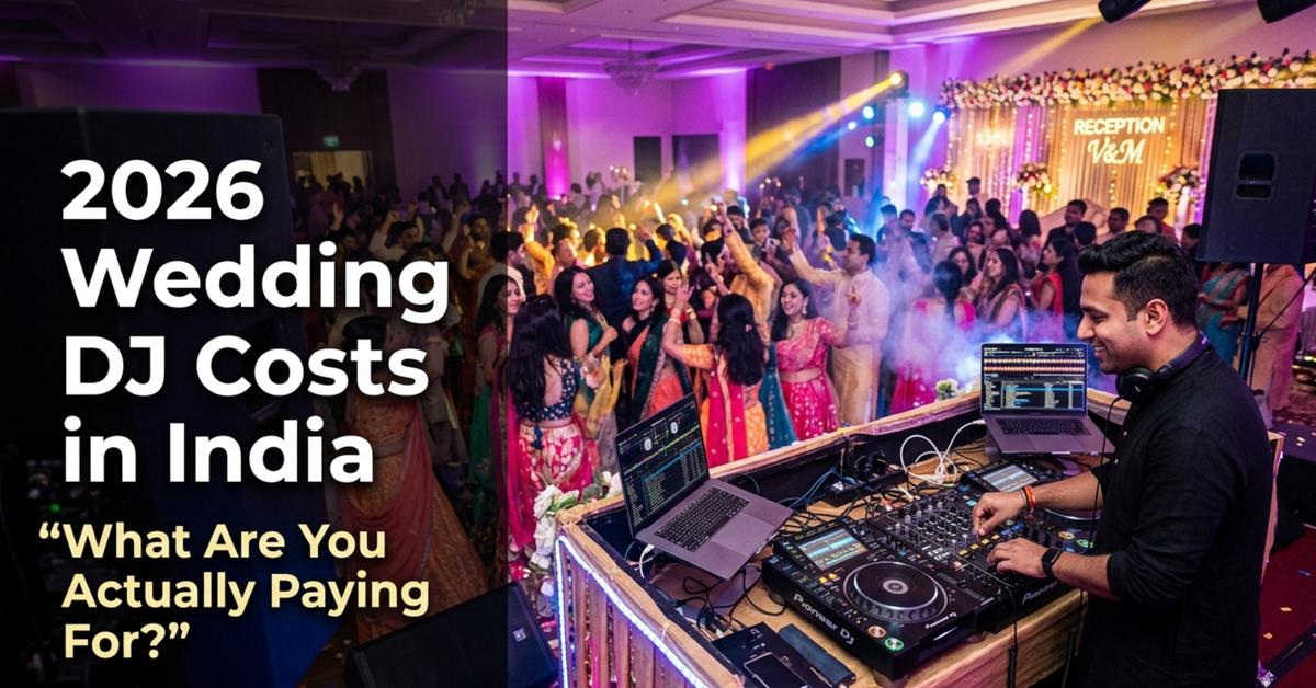2026 Wedding DJ Costs in India: What Are You Actually Paying For?